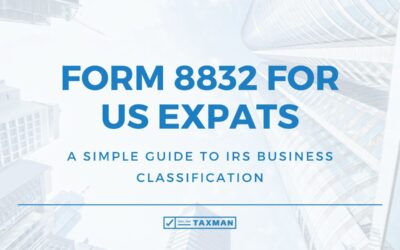 Form 8832 for US Expats: A Simple Guide to IRS Business Classification